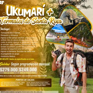 Ukumarí + Santa Rosa, Pasadía Todos Los Fines De Semana